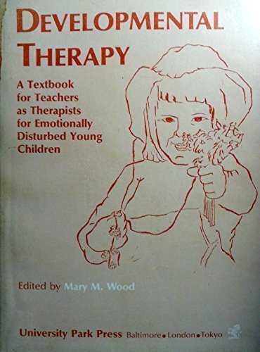 Developmental Therapy: A Textbook For Teachers As Therapists For Emotionally Disturbed Young Children,Used