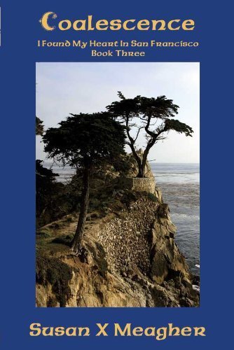 Coalescence (I Found My Heart In San Francisco, Book Three),New