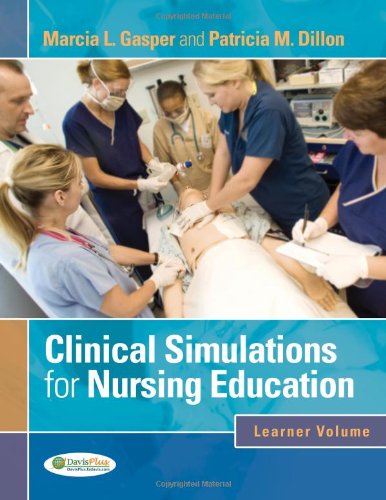 Clinical Simulations for Nursing Education  Learner Volume: Learner Volume,New