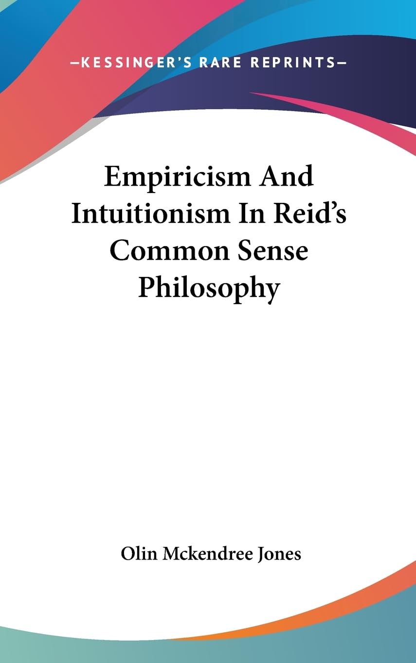 Empiricism And Intuitionism In Reid'S Common Sense Philosophy,New