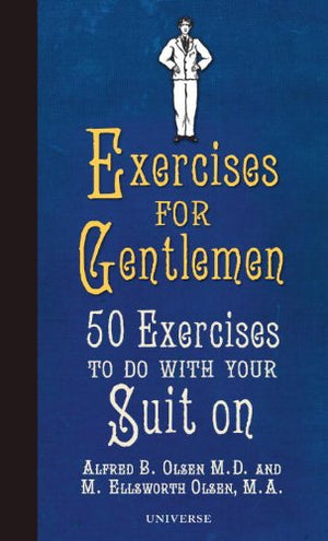 Exercises for Gentlemen: 50 Exercises to Do With Your Suit On,Used