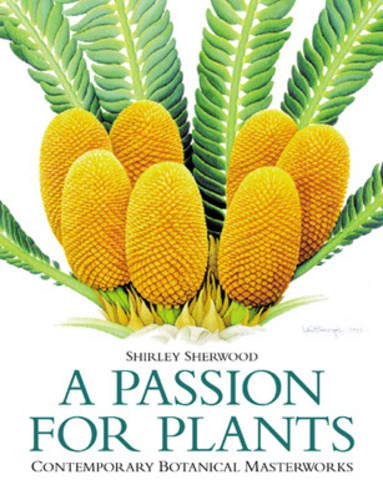 A Passion For Plants: Contemporary Botanical Masterpieces,New