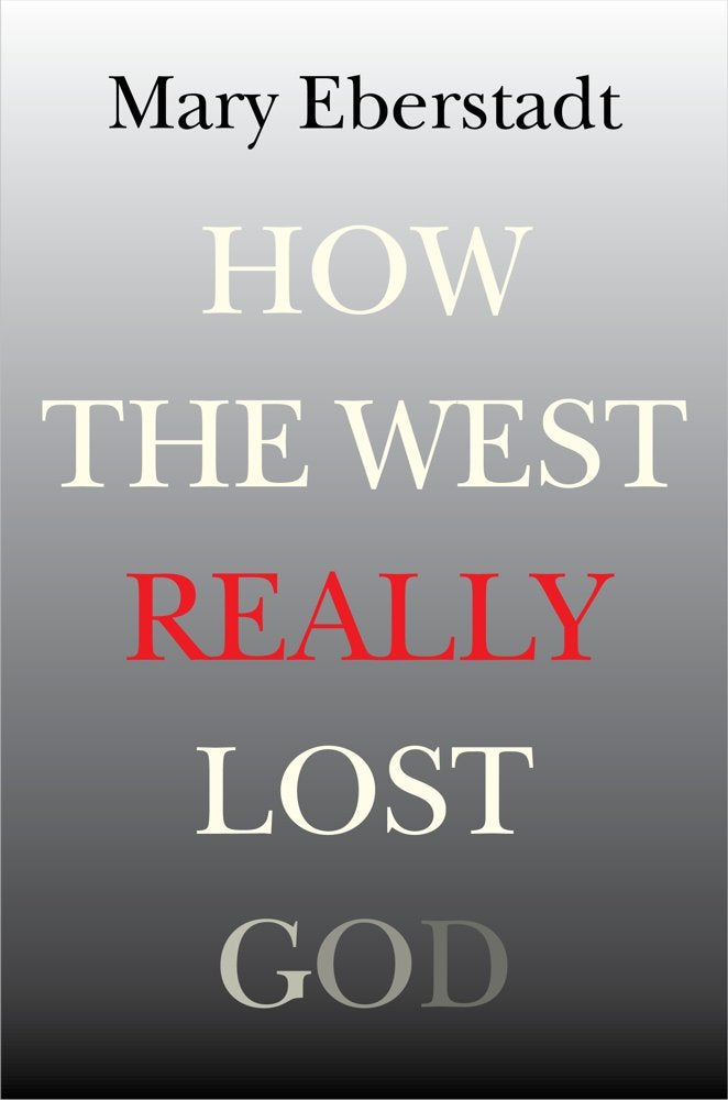 How the West Really Lost God: A New Theory of Secularization,New