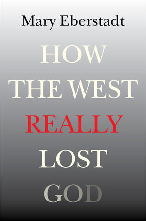 How the West Really Lost God: A New Theory of Secularization,Used