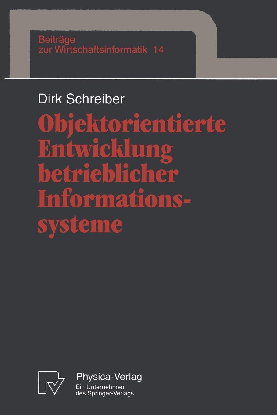 Objektorientierte Entwicklung betrieblicher Informationssysteme (Beitrge zur Wirtschaftsinformatik, 14) (German Edition),Used