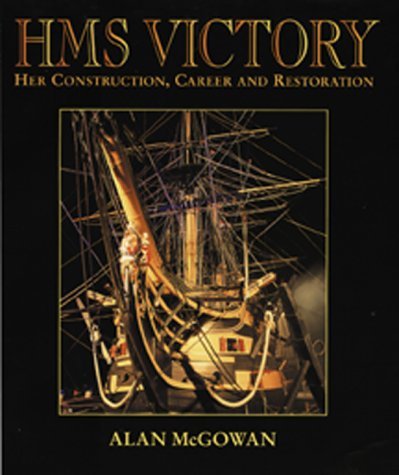Hms Victory: Her Construction, Career, and Restoration,Used