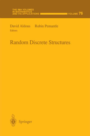 Random Discrete Structures (The IMA Volumes in Mathematics and its Applications, 76),Used