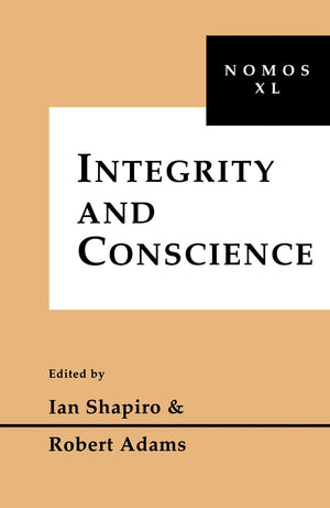 Integrity And Conscience: Nomos Xl (Nomos  American Society For Political And Legal Philosophy, 11),Used