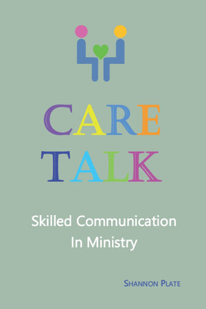 Care Talk: Skilled Communication in Ministry,Used