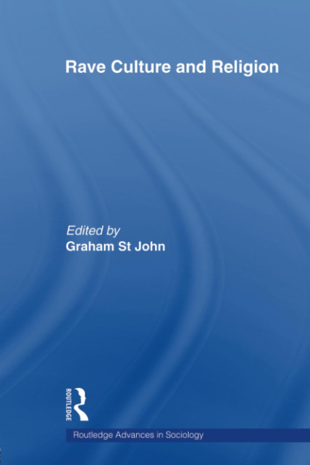 Rave Culture and Religion (Routledge Advances in Sociology),Used