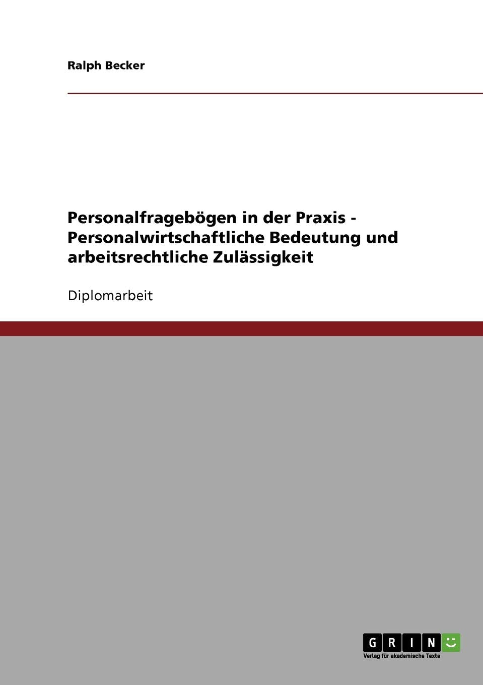 Personalfragebgen In Der Praxis  Personalwirtschaftliche Bedeutung Und Arbeitsrechtliche Zulssigkeit (German Edition),Used