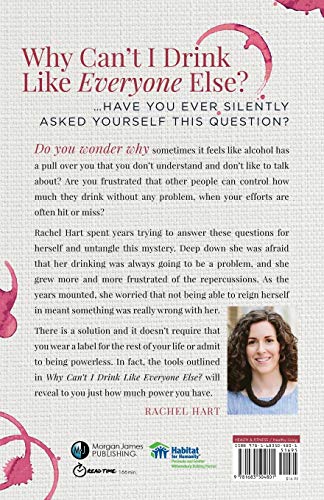 Why Cant I Drink Like Everyone Else: A StepbyStep Guide to Understanding Why You Drink and Knowing How to Take a Break,Used