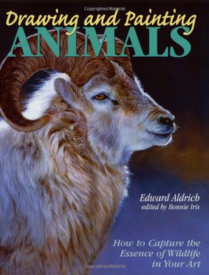 Drawing and Painting Animals: How to Capture the Essence of Wildlife in your Art,Used