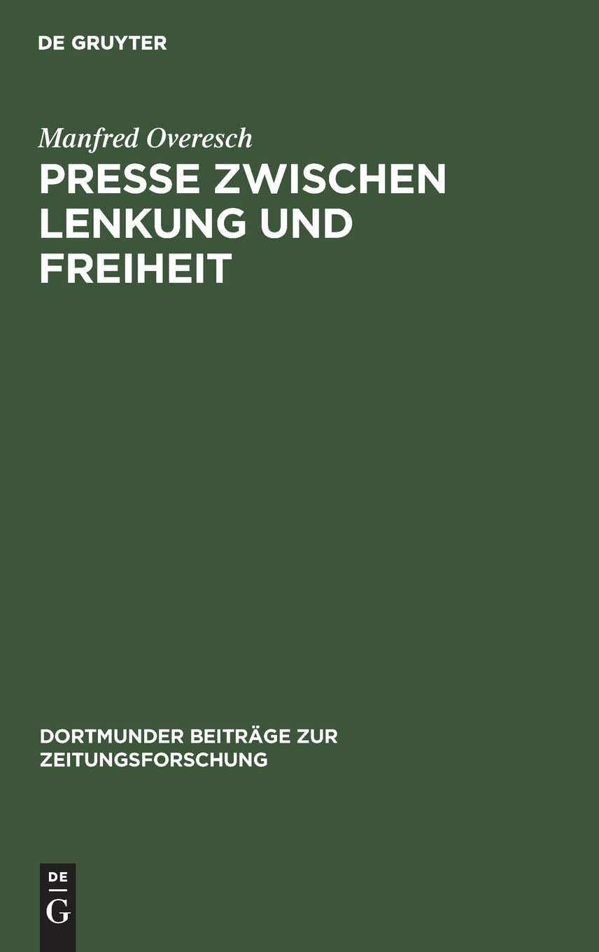 Presse zwischen Lenkung und Freiheit: Preuen und seine offizise Zeitung von der Revolution bis zur Reichsgrndung (1848 bis 1871/,Used