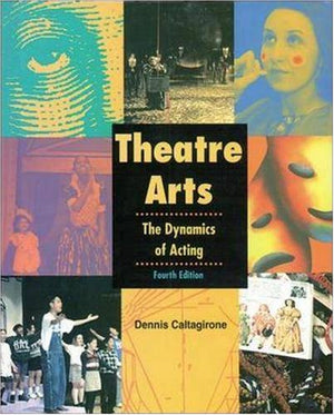 Theatre Arts: The Dynamics of Acting, Student Edition (NTC: THEATRE OF ARTS: DYN ACT),Used