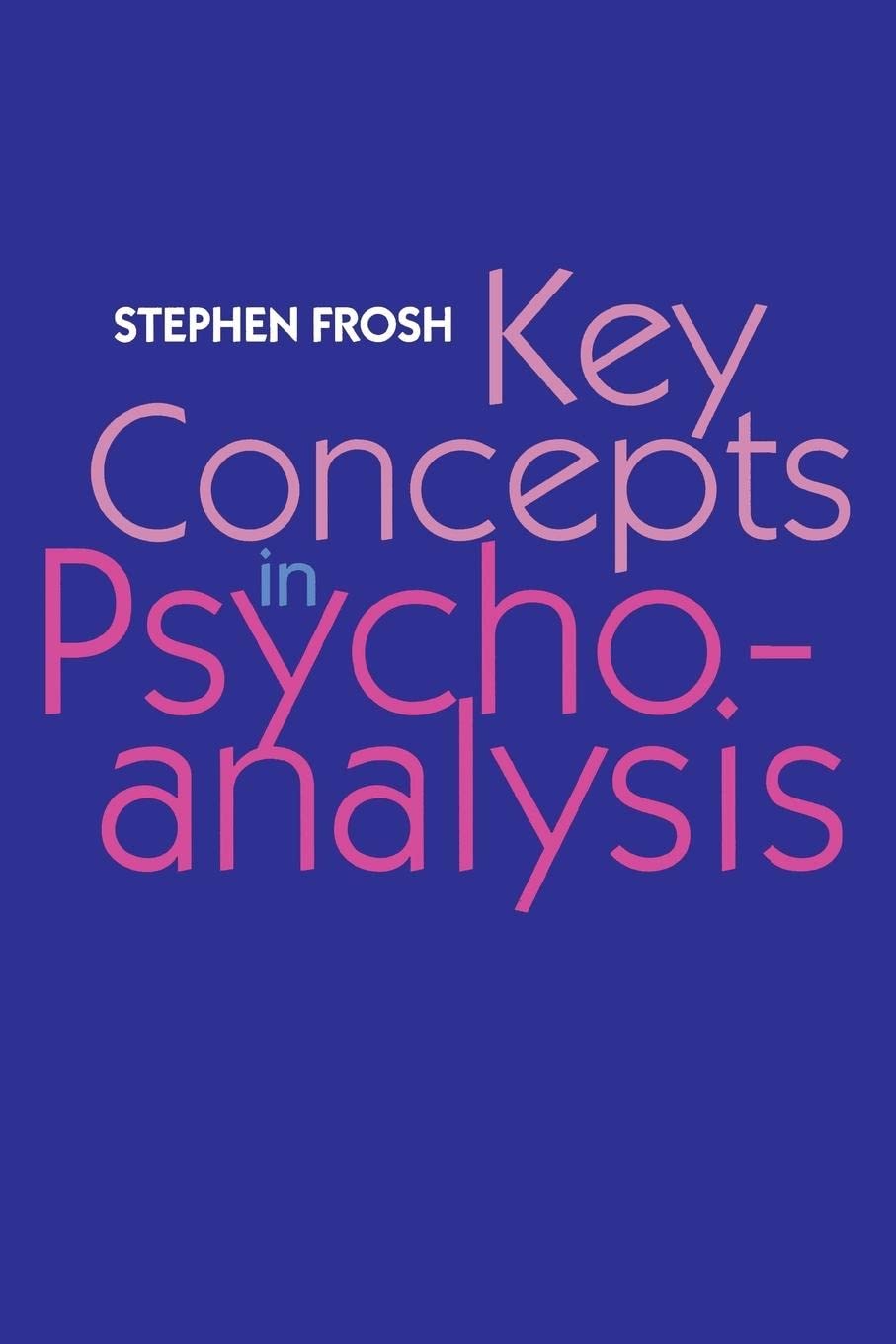 Key Concepts In Psychoanalysis,New