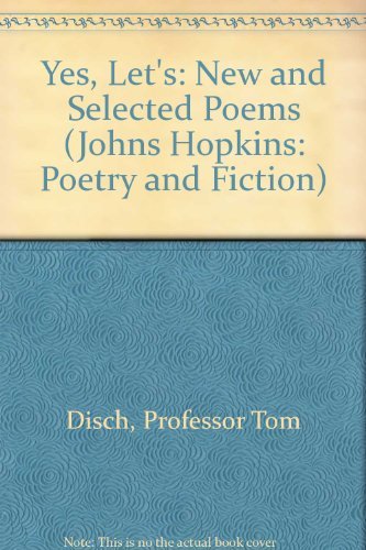 Yes, Let's: New and Selected Poems (Johns Hopkins: Poetry and Fiction),Used