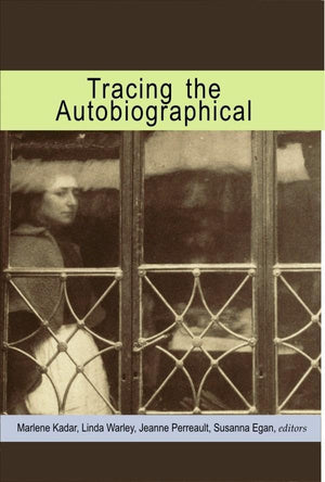 Tracing The Autobiographical (Life Writing (24)),New