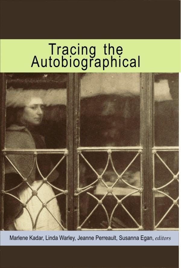 Tracing The Autobiographical (Life Writing (24)),New