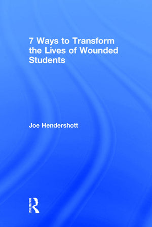 7 Ways to Transform the Lives of Wounded Students (Eye on Education),Used