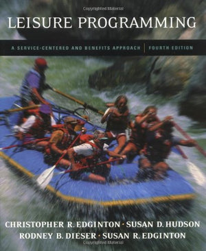 Leisure Programming: A ServiceCentered and Benefits Approach,Used