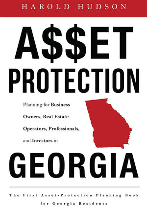 Asset Protection: Planning For Business Owners, Real Estate Operators, Professionals, And Investors In Georgia,Used