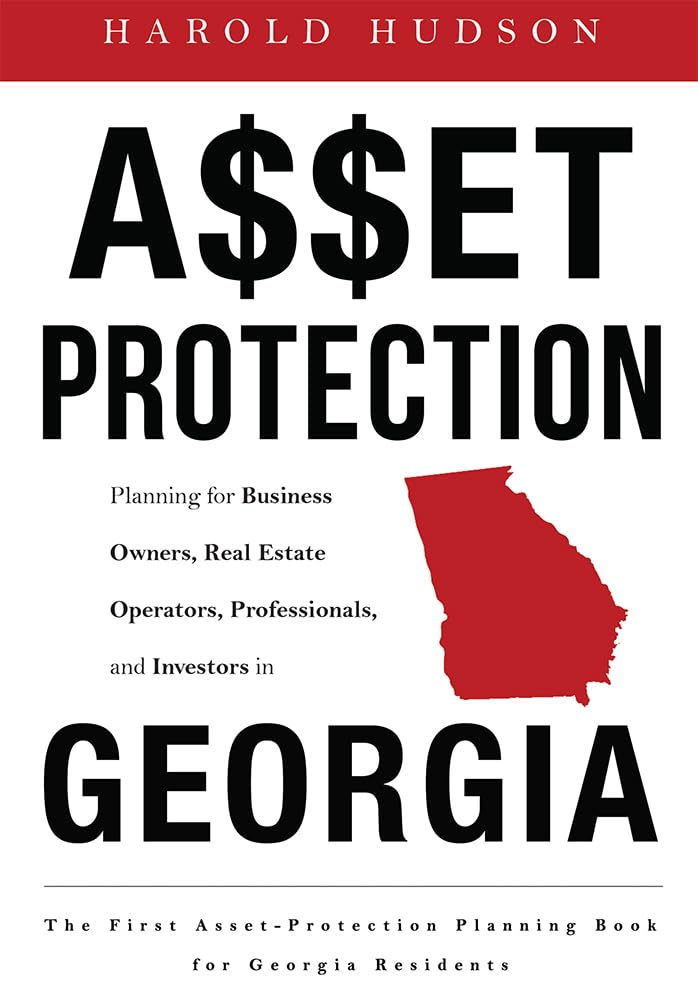 Asset Protection: Planning For Business Owners, Real Estate Operators, Professionals, And Investors In Georgia,Used