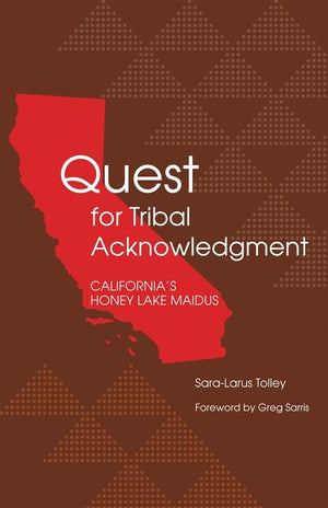 Quest For Tribal Acknowledgment: Californias Honey Lake Maidus,Used