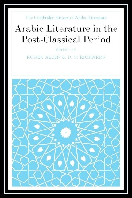 The Cambridge History of Arabic Literature, Vol. 6: Arabic Literature in the PostClassical Period,Used