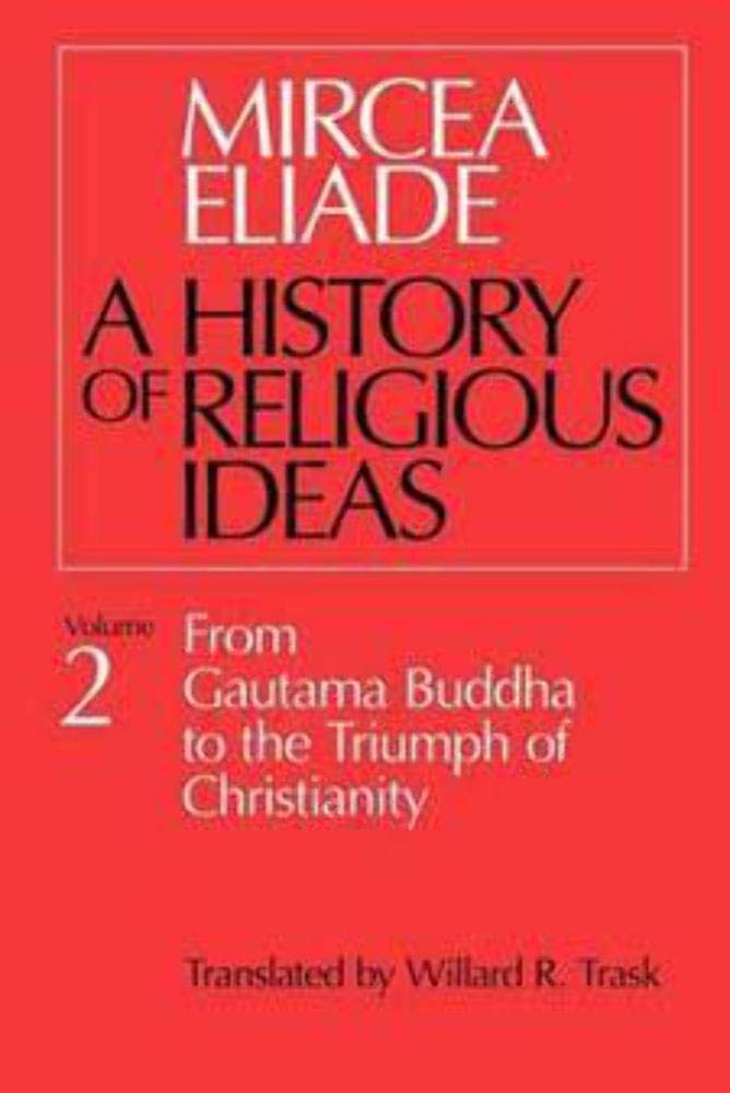 A History of Religious Ideas, Vol. 2: From Gautama Buddha to the Triumph of Christianity,Used