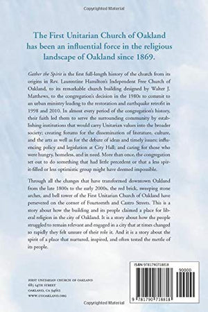 Gather the Spirit: History of the First Unitarian Church of Oakland, 18692000,Used