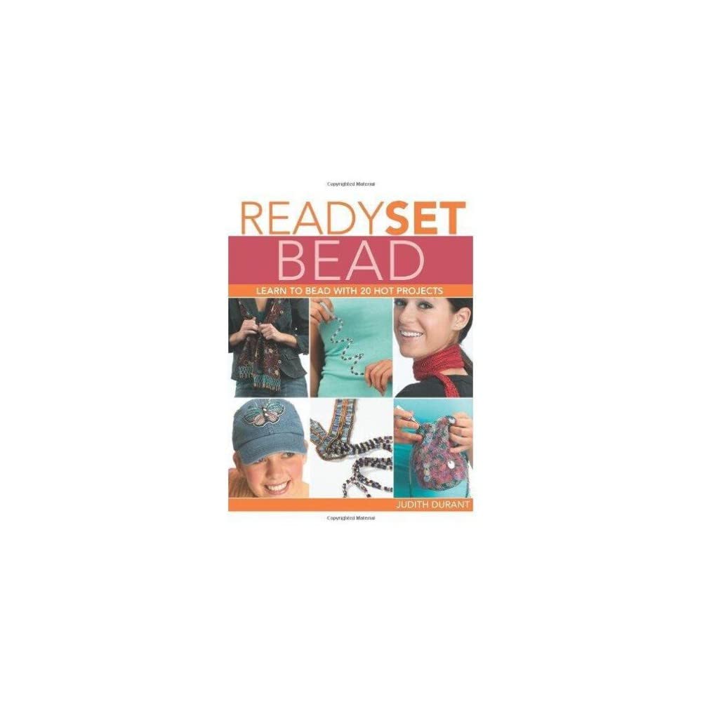 Ready, Set, Bead: Learn to Bead With 20 Hot Projects,Used