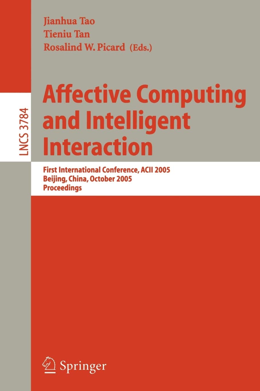 Affective Computing and Intelligent Interaction: First International Conference, ACII 2005, Beijing, China, October 2224, 2005,,Used