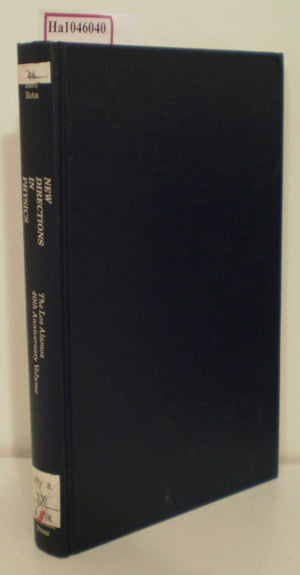 New Directions In Physics: The Los Alamos 40Th Anniversary Volume,Used