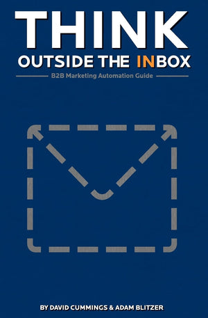 Think Outside the Inbox: The B2B Marketing Automation Guide,Used