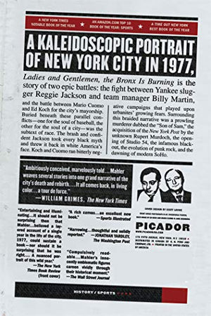 Ladies And Gentlemen, The Bronx Is Burning: 1977, Baseball, Politics, And The Battle For The Soul Of A City