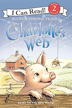 Charlotte s Web: Wilbur Finds a Friend (I Can Read: Level 2)