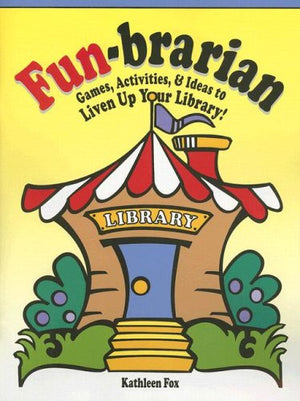 FunBrarian: Games, Activities, & Ideas to Liven Up Your Library!,Used