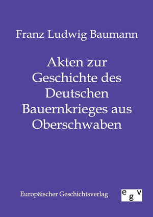 Akten zur Geschichte des Deutschen Bauernkrieges aus Oberschwaben (German Edition),Used