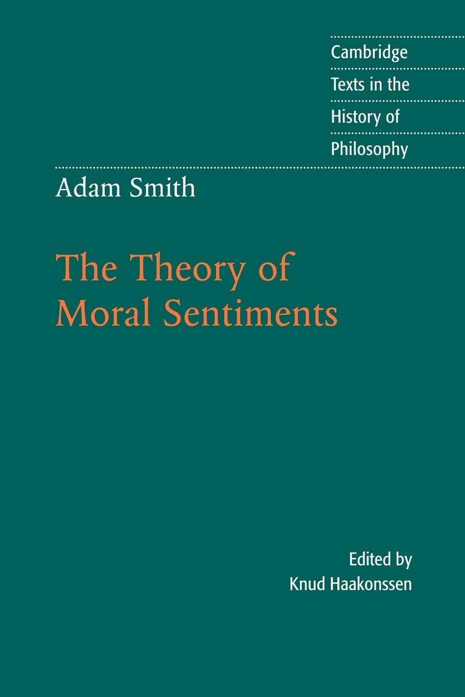 Adam Smith: The Theory of Moral Sentiments (Cambridge Texts in the History of Philosophy),New