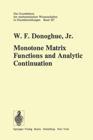 Monotone Matrix Functions and Analytic Continuation (Grundlehren der mathematischen Wissenschaften, 207),Used