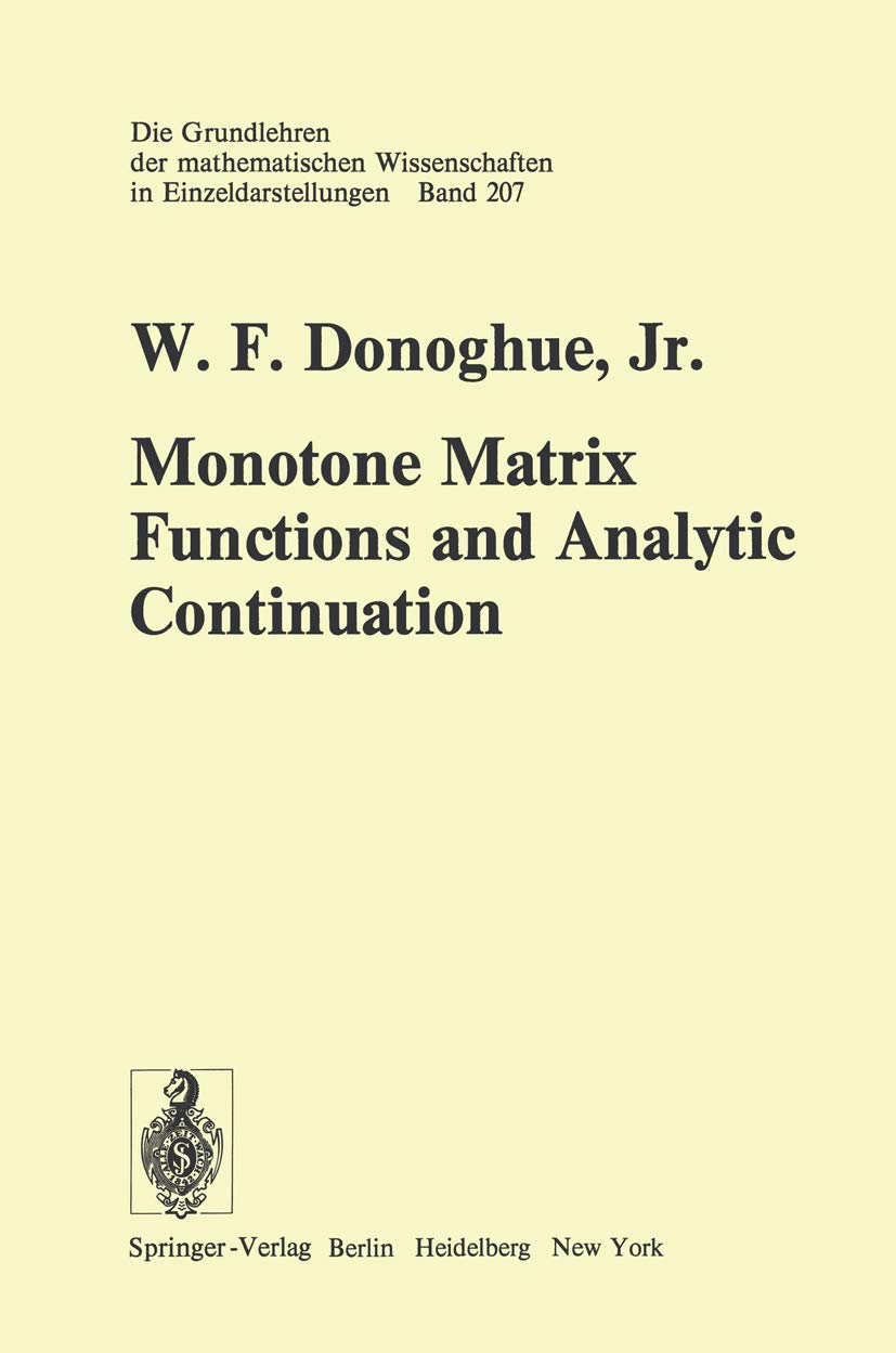Monotone Matrix Functions and Analytic Continuation (Grundlehren der mathematischen Wissenschaften, 207),Used