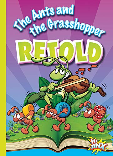 The Ants And The Grasshopper Retold (Aesop'S Funny Fables)