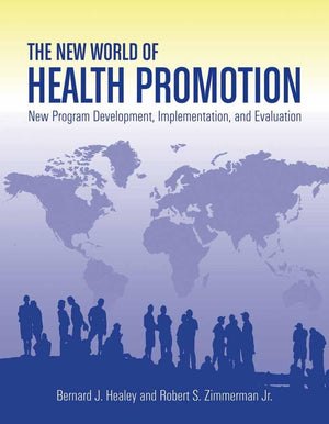 The New World of Health Promotion: New Program Development, Implementation, and Evaluation: New Program Development, Implementat,Used
