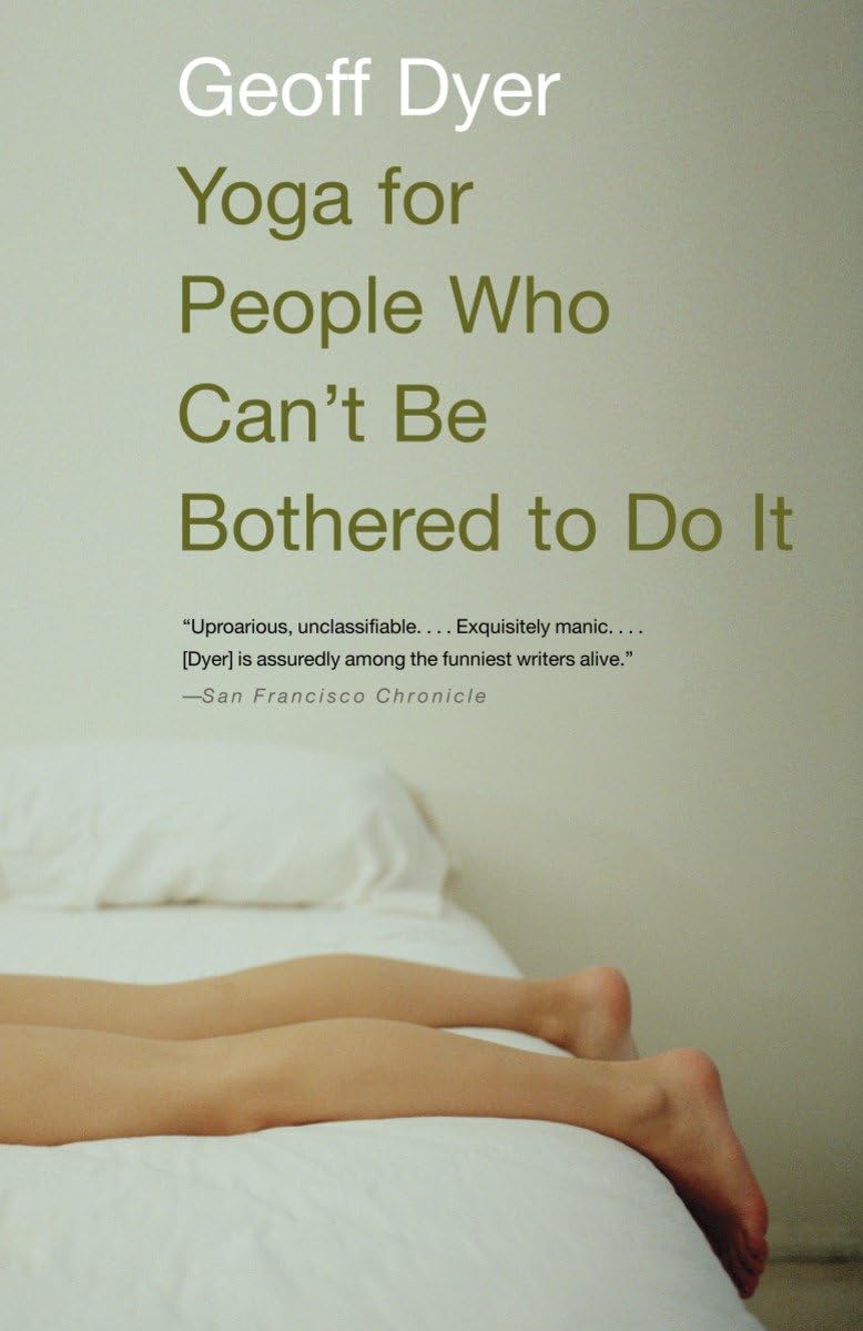 Yoga for People Who Can't Be Bothered to Do It: Essays,Used