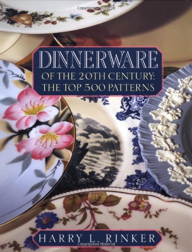 Dinnerware Of The 20Th Century: The Top 500 Patterns (Official Price Guides To Dinnerware Of The 20Th Century),Used