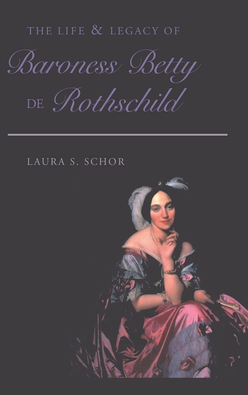 The Life And Legacy Of Baroness Betty De Rothschild,Used