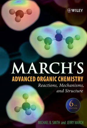 March's Advanced Organic Chemistry: Reactions, Mechanisms, and Structure,Used