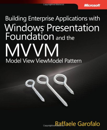 Building Enterprise Applications with Windows Presentation Foundation and the Model View ViewModel Pattern,Used