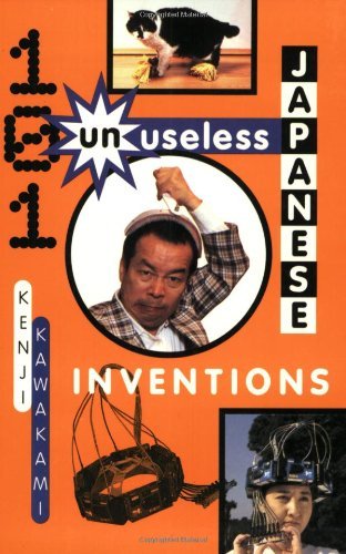 101 Unuseless Japanese Inventions: The Art Of Chindogu-used